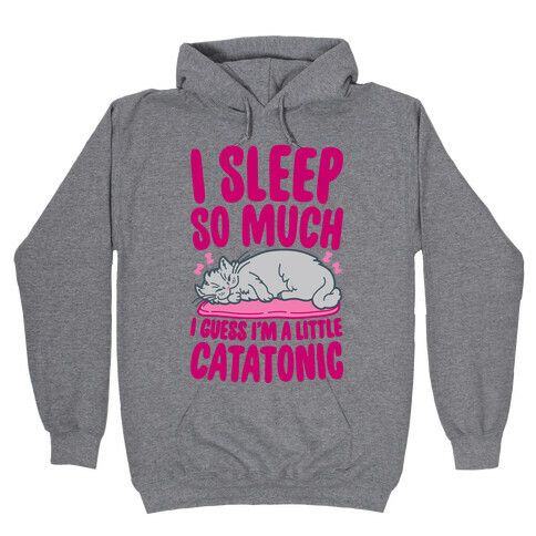 Catatonic Hooded Sweatshirt