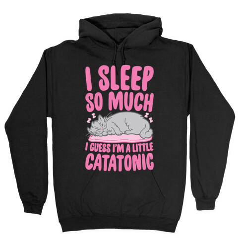 Catatonic Hooded Sweatshirt