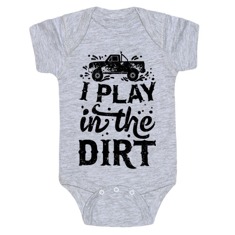 I Play In The Dirt Baby One-Piece
