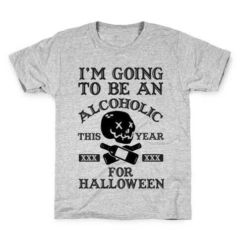 I'm Going To Be An Alcoholic This Year For Halloween Kids T-Shirt