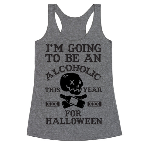 I'm Going To Be An Alcoholic This Year For Halloween Racerback Tank Top