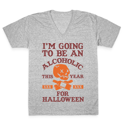 I'm Going To Be An Alcoholic This Year For Halloween V-Neck Tee Shirt