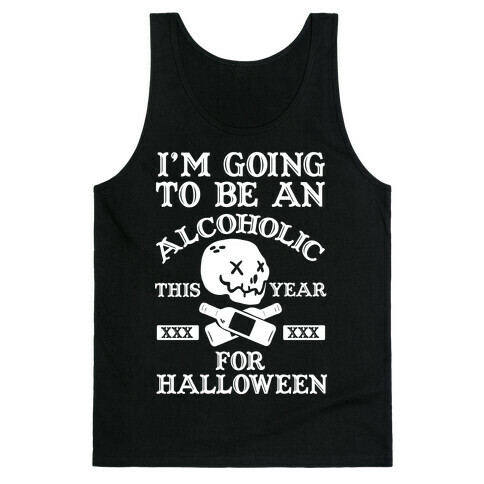 I'm Going To Be An Alcoholic This Year For Halloween Tank Top