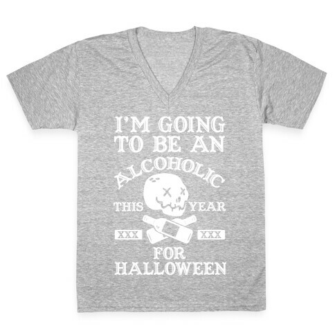 I'm Going To Be An Alcoholic This Year For Halloween V-Neck Tee Shirt