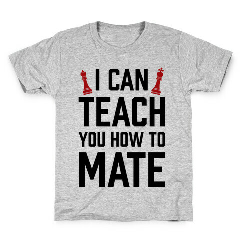 I Can Teach You How To Mate Kids T-Shirt