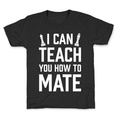 I Can Teach You How To Mate Kids T-Shirt