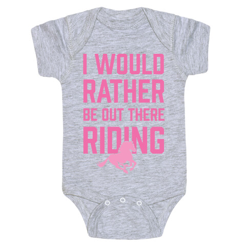 I Would Rather Be Out There Riding Baby One-Piece