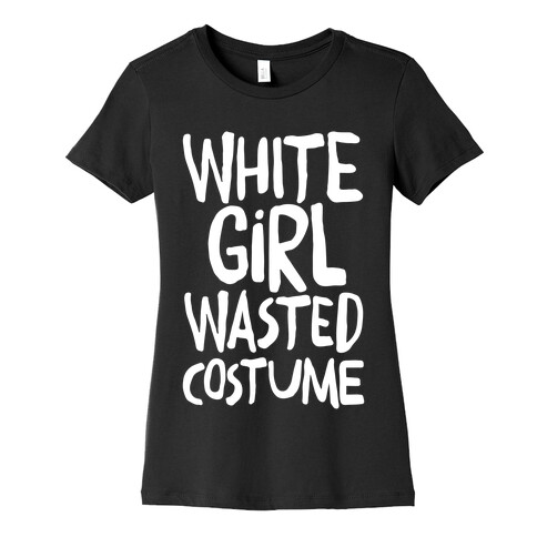White Girl Wasted Costume Womens T-Shirt