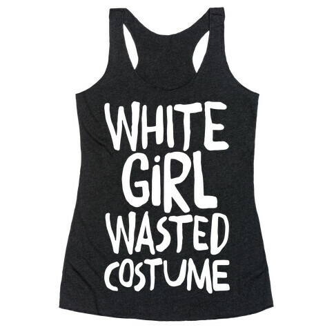 White Girl Wasted Costume Racerback Tank Top