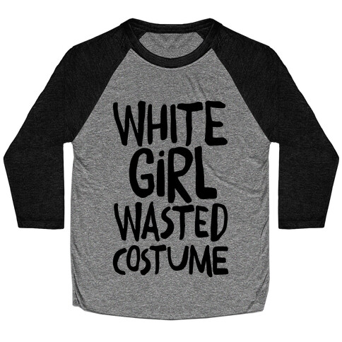 White Girl Wasted Costume Baseball Tee