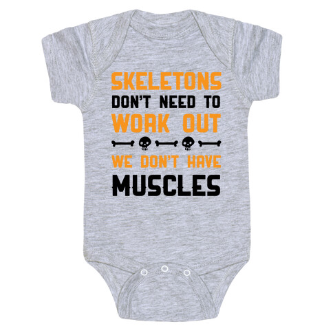 Skeletons Don't Need To Work Out Baby One-Piece