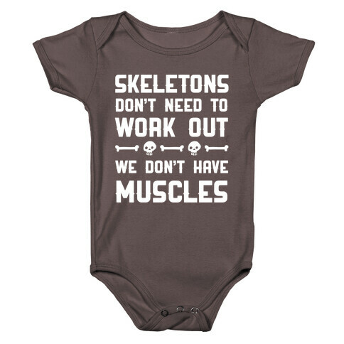Skeletons Don't Need To Work Out Baby One-Piece