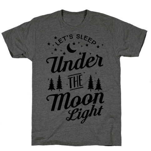 Let's Sleep Under The Moonlight T-Shirt