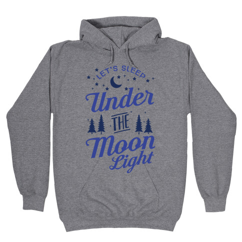 Let's Sleep Under The Moonlight Hooded Sweatshirt
