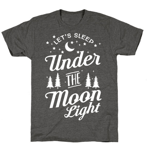 Let's Sleep Under The MoonLight T-Shirt