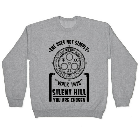 One Does Not Simply Walk Into Silent Hill Pullover