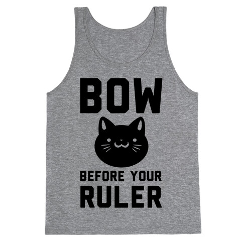 Bow Before Your Ruler- Cat Tank Top