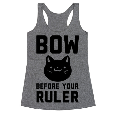 Bow Before Your Ruler- Cat Racerback Tank Top