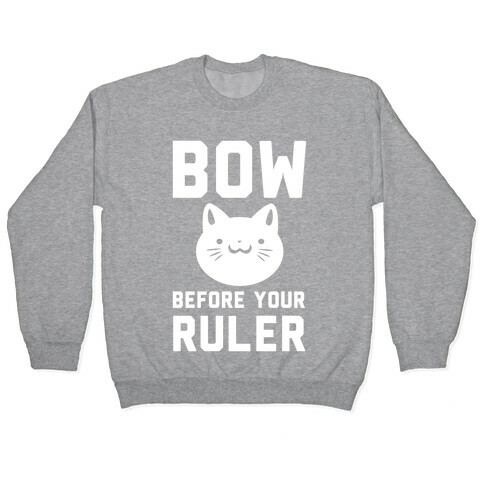 Bow Before Your Ruler- Cat Pullover