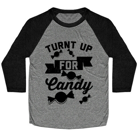 Turnt Up For Candy Baseball Tee