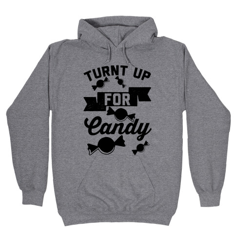 Turnt Up For Candy Hooded Sweatshirt