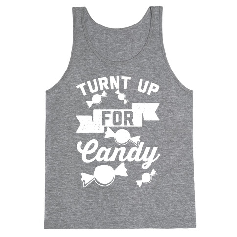 Turnt Up For Candy Tank Top