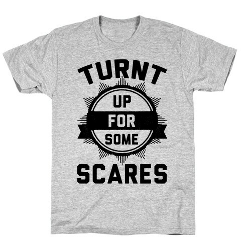 Turnt Up For Some Scares! T-Shirt