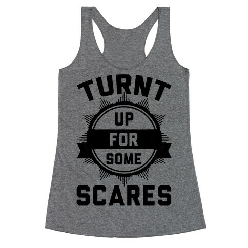 Turnt Up For Some Scares! Racerback Tank Top