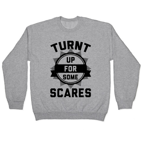 Turnt Up For Some Scares! Pullover