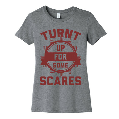 Turnt Up For Some Scares! Womens T-Shirt