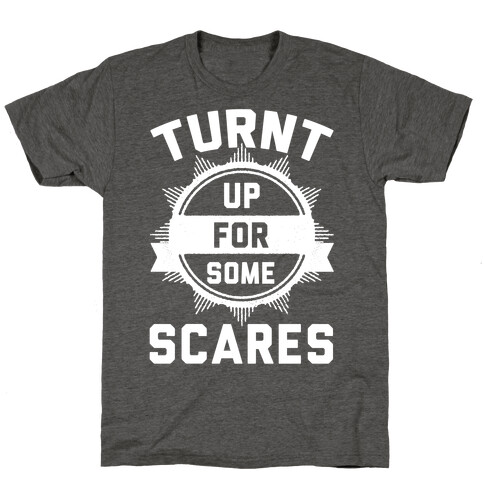 Turnt Up For Some Scares! T-Shirt