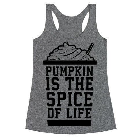 Pumpkin is the Spice of Life Racerback Tank Top
