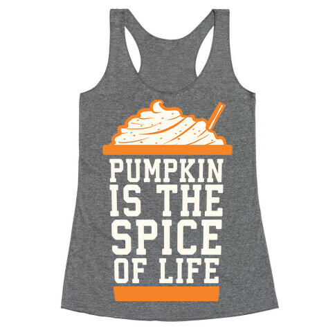 Pumpkin is the Spice of Life Racerback Tank Top