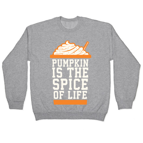 Pumpkin is the Spice of Life Pullover