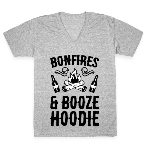 Bonfires And Booze Hoodie V-Neck Tee Shirt