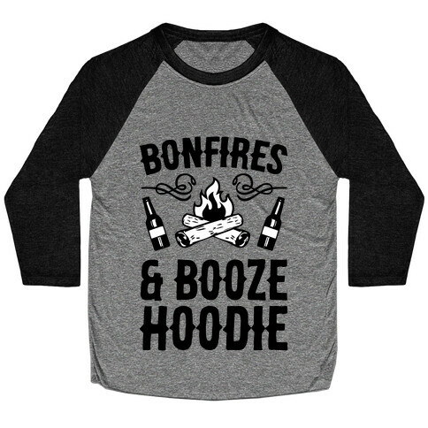 Bonfires And Booze Hoodie Baseball Tee