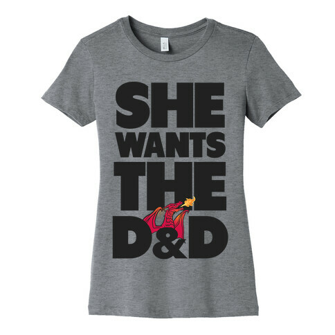 She Wants The D & D Womens T-Shirt