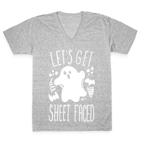 Let's Get Sheet Faced V-Neck Tee Shirt