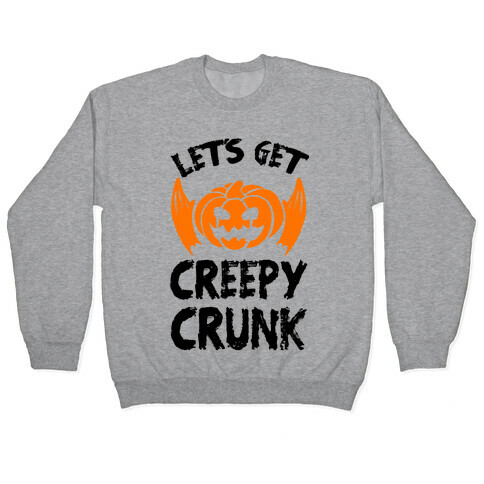 Let's Get Creepy Crunk Pullover