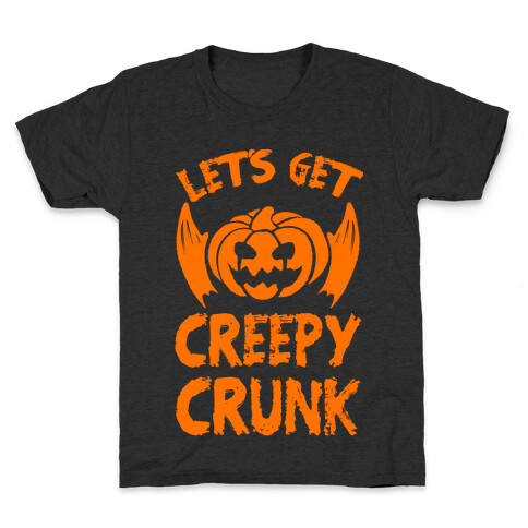 Let's Get Creepy Crunk Kids T-Shirt
