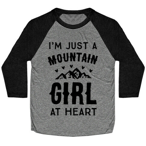 I'm Just A Mountain Girl At Heart Baseball Tee