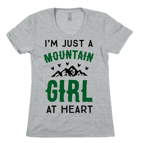 I'm Just A Mountain Girl At Heart Womens T-Shirt
