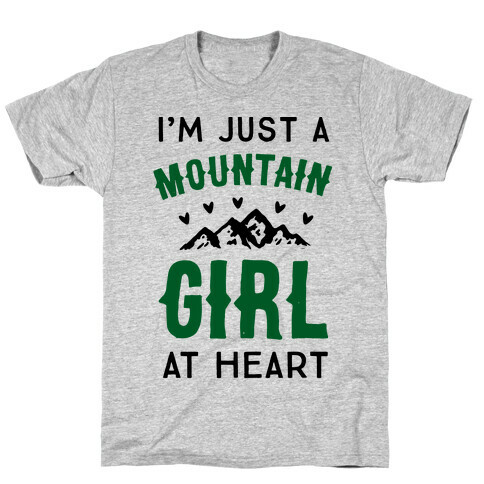 I'm Just A Mountain Girl At Heart T-Shirt