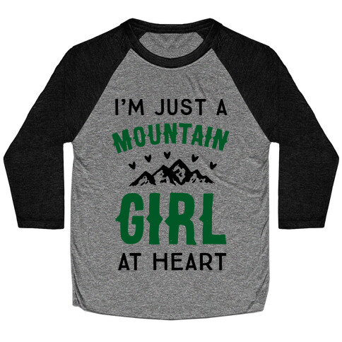 I'm Just A Mountain Girl At Heart Baseball Tee