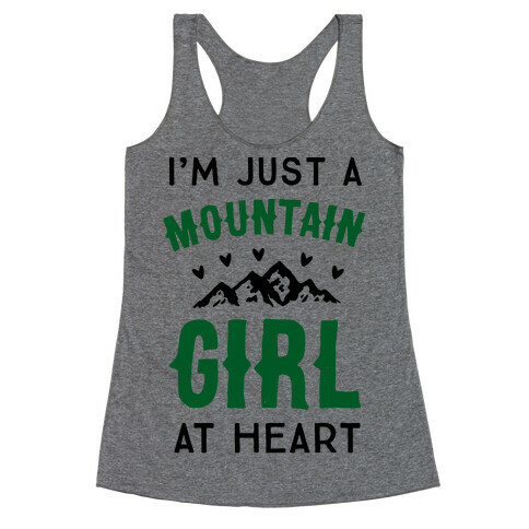 I'm Just A Mountain Girl At Heart Racerback Tank Top
