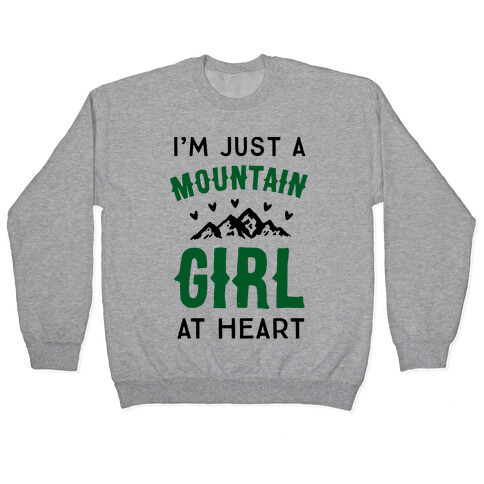 I'm Just A Mountain Girl At Heart Pullover