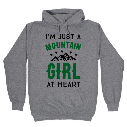 I'm Just A Mountain Girl At Heart Hooded Sweatshirt