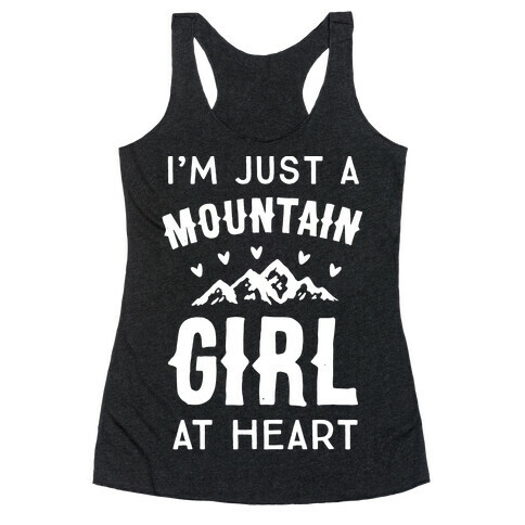 I'm Just A Mountain Girl At Heart Racerback Tank Top