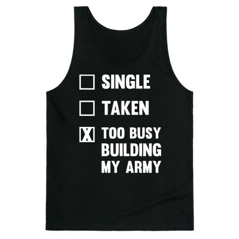 Too Busy Building My Army Tank Top