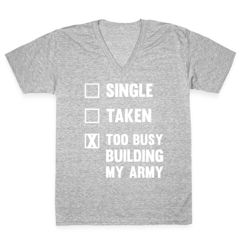 Too Busy Building My Army V-Neck Tee Shirt